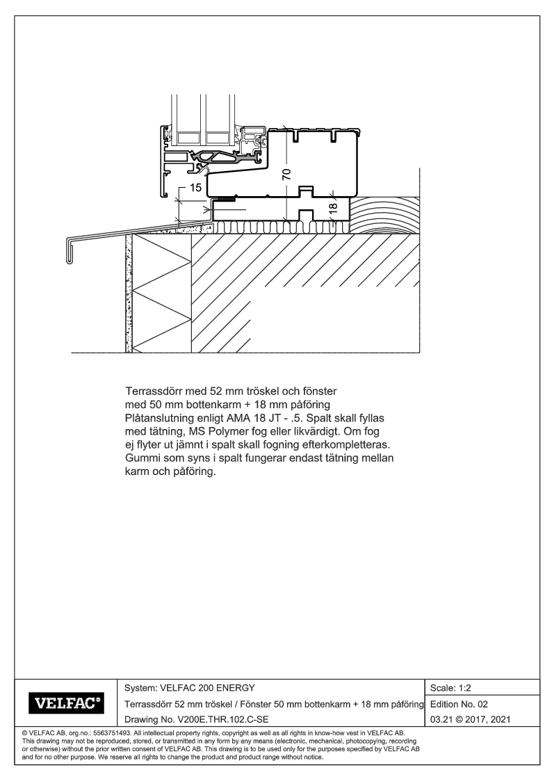 Terrassdörr med 52 mm tröskel/fönster med 50 mm bottenkarm + 18 mm påföring